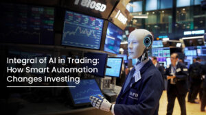 Integral of AI in Trading How Smart Automation Changes Investing