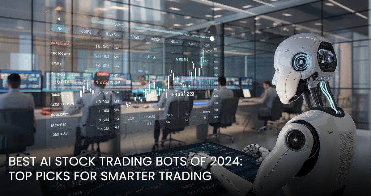 Best AI Stock Trading Bots of 2024: Top Picks for Smarter Trading