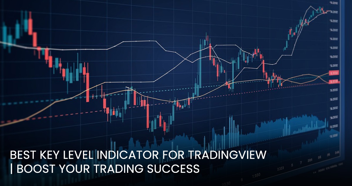 Best Key Level Indicator for TradingView | Boost Your Trading Success