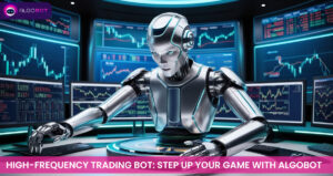 High-Frequency Trading Bot: Step up Your Game with Algobot