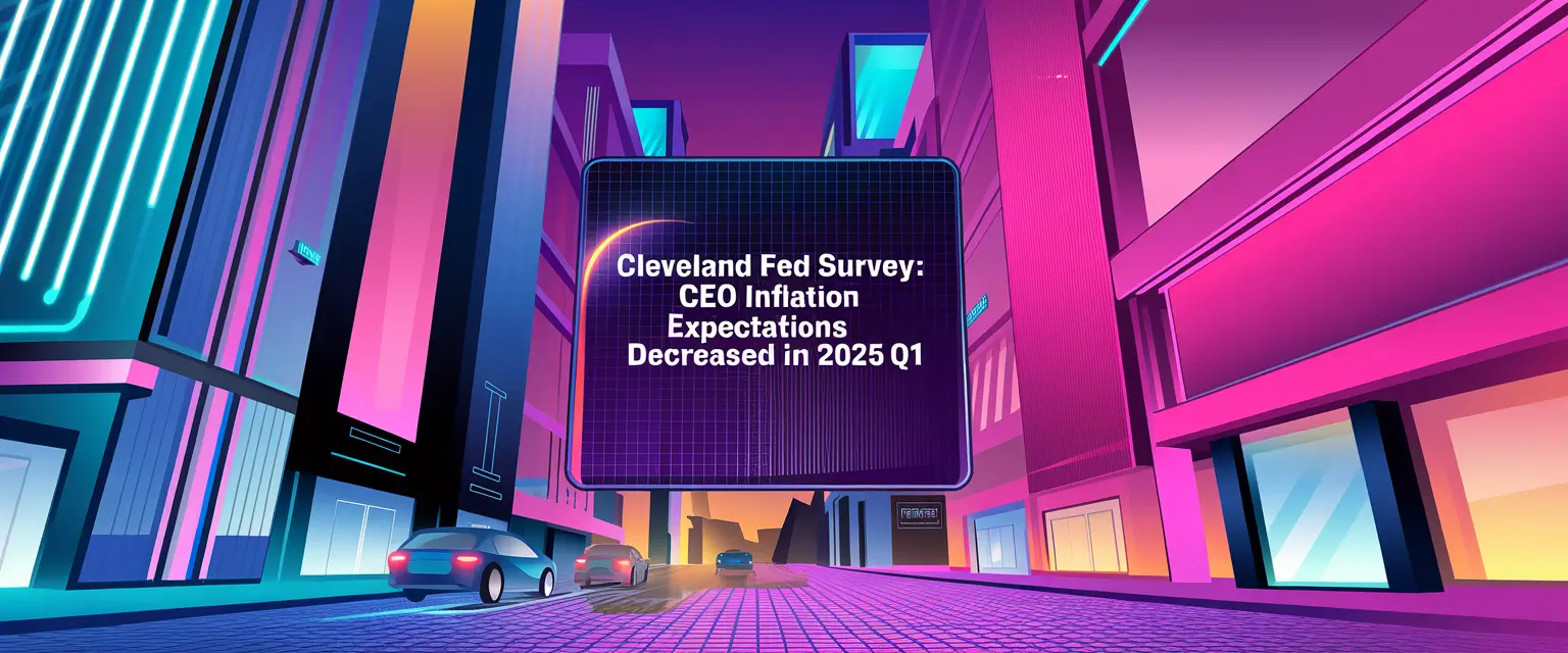 Cleveland Fed survey: CEO inflation expectations decreased in 2025:Q1