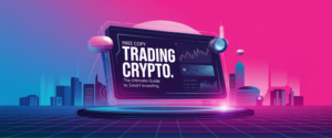 Free Copy Trading Crypto: The Ultimate Guide to Smart Investing